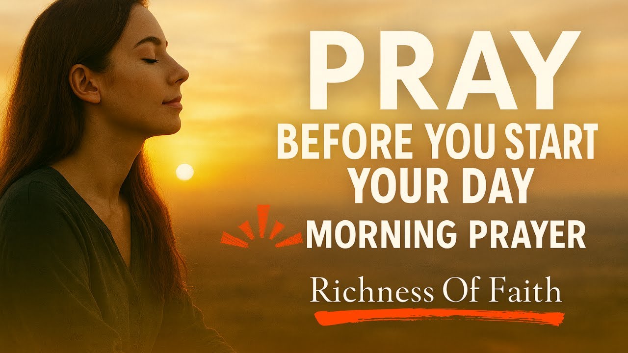 Pray Before You Begin | A Powerful Morning Prayer to Start Your Day ...