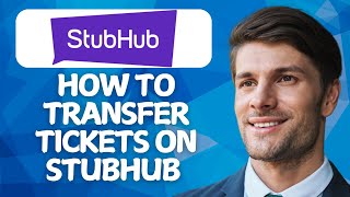 How to Transfer Tickets on Stubhub [2026 Method]