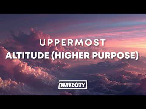 Uppermost - altitude (higher purpose)