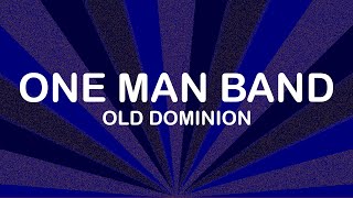 Video thumbnail of "Old Dominion - One Man Band (Lyrics / Lyric Video)"