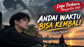 Andai Waktu Bisa Kembali _ Lagu Terbaru Menyentuh Hati‼️