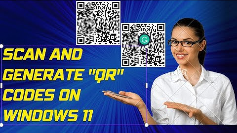 How to scan and Generate QR codes on windows 11PC using  internal camera and Codex APP #qrcode