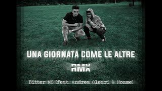 Andrea Oleari - Una Giornata Come Le Altre Rmx Feat. Bitter Mc Prod. Nozme