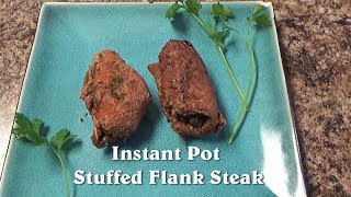 Easy Stuffed Flank Steak For Instant Pot Or Pressure Cooker Video Recipe Youtube