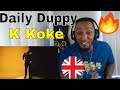 AMERICAN REACTS TO UK RAPPERS K Koke - Daily Duppy