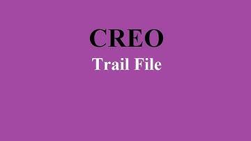 Creo Trail File