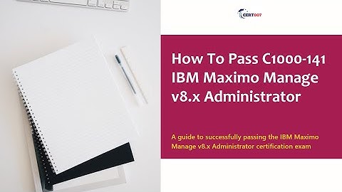 How To Pass C1000-141 IBM Maximo Manage v8.x Administrator Exam?