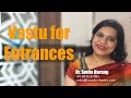 Vastu Tips for Entrances | Main Door Vastu Shastra (NEW) | Dr. Smita Narang