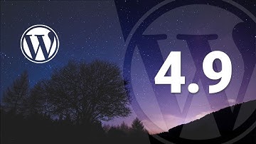 WordPress 4.9: New Features Highlight Reel