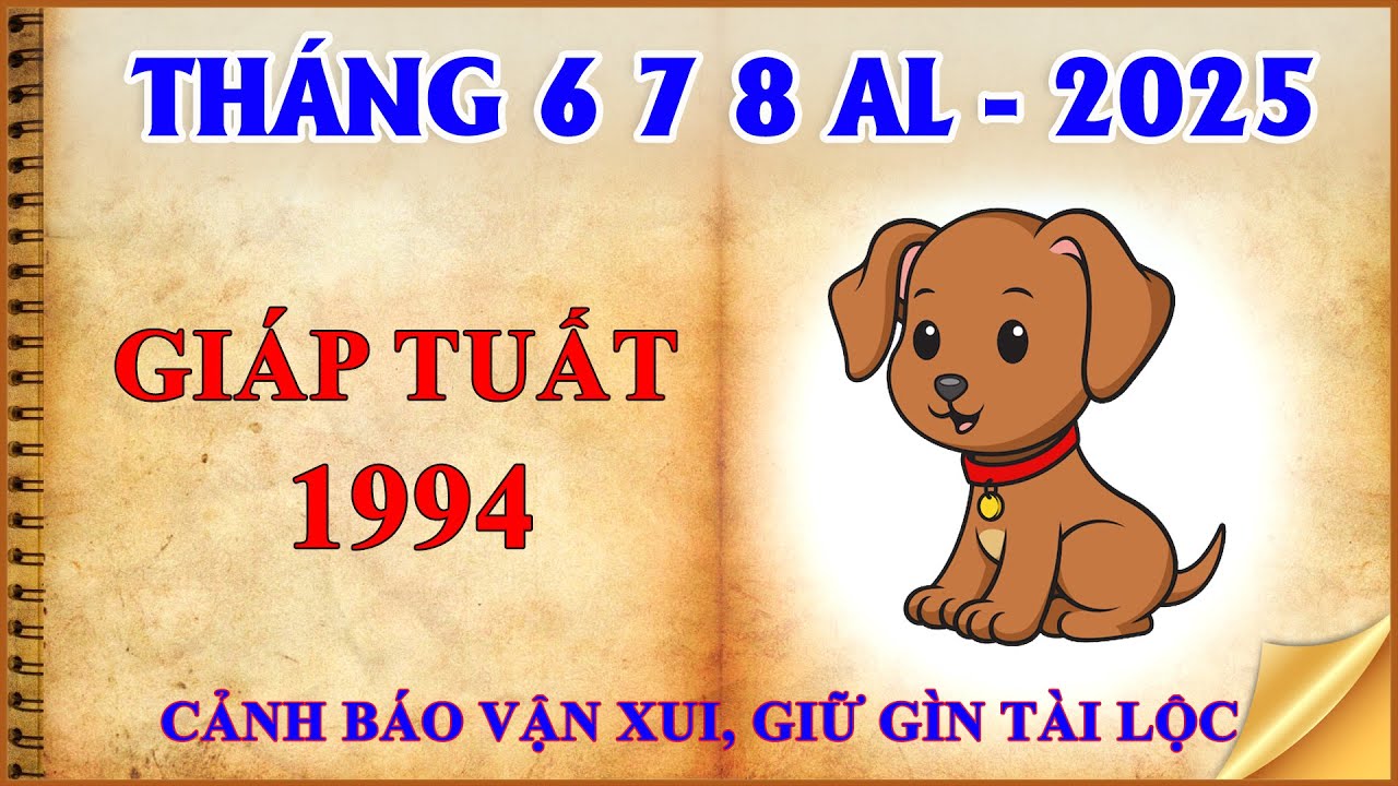 GIÁP TUẤT 1994 Tháng 6 7 8 Âm Lịch Năm 2025 Biết Đường Mà Tiến - Tháng Nào May Mắn Nhất