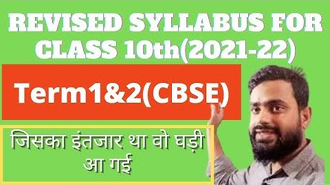 Revised syllabus for Class 10th( 2021-22)||CBSE ||Science||
