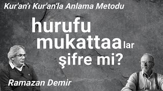 RAMAZAN DEMİR / HURUF-U MUKATTAA'LAR ŞİFRE Mİ?