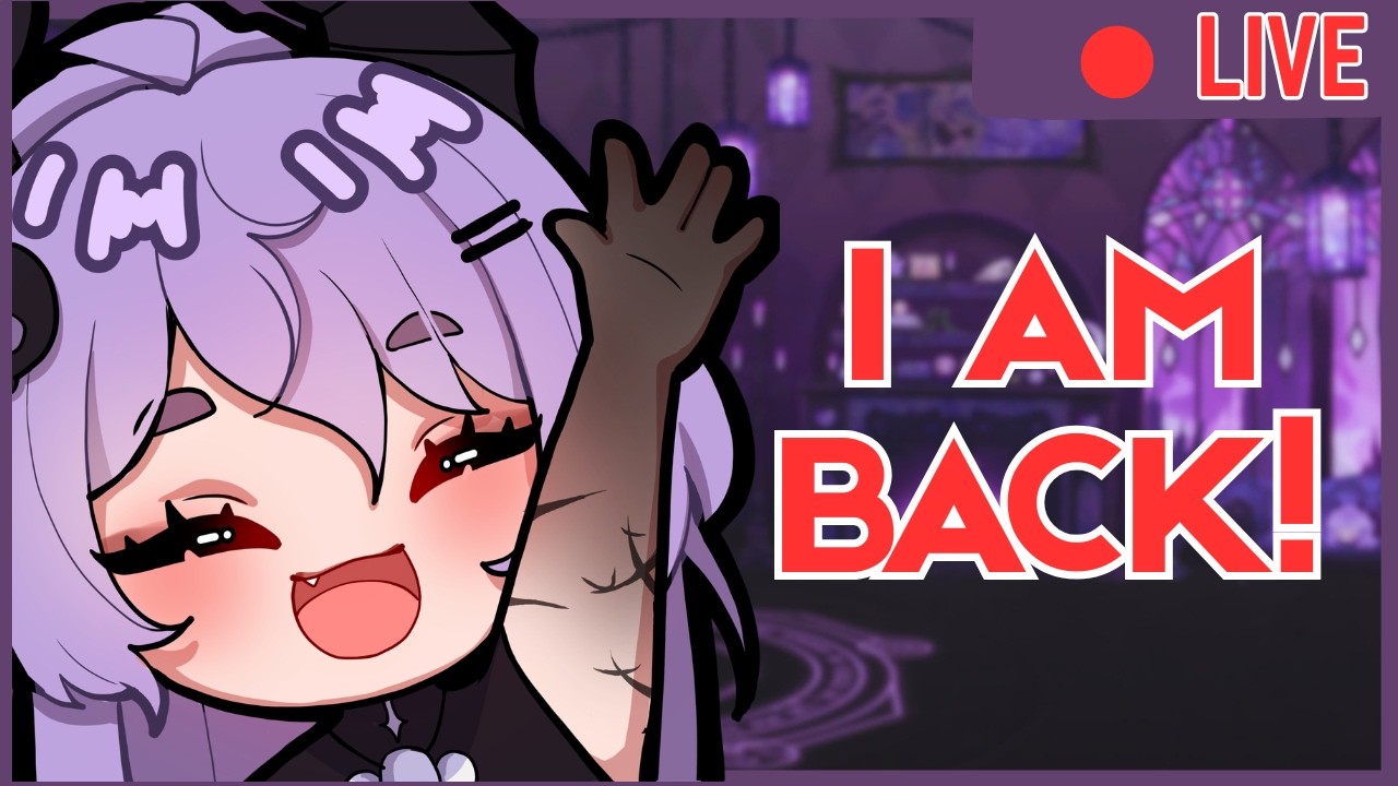 I AM BACK!