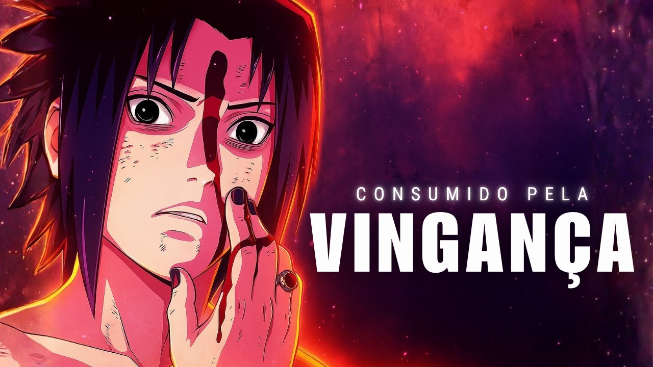 Sasuke Revela O Preço da Vingança e o Caminho da Redenção | Discurso Motivacional