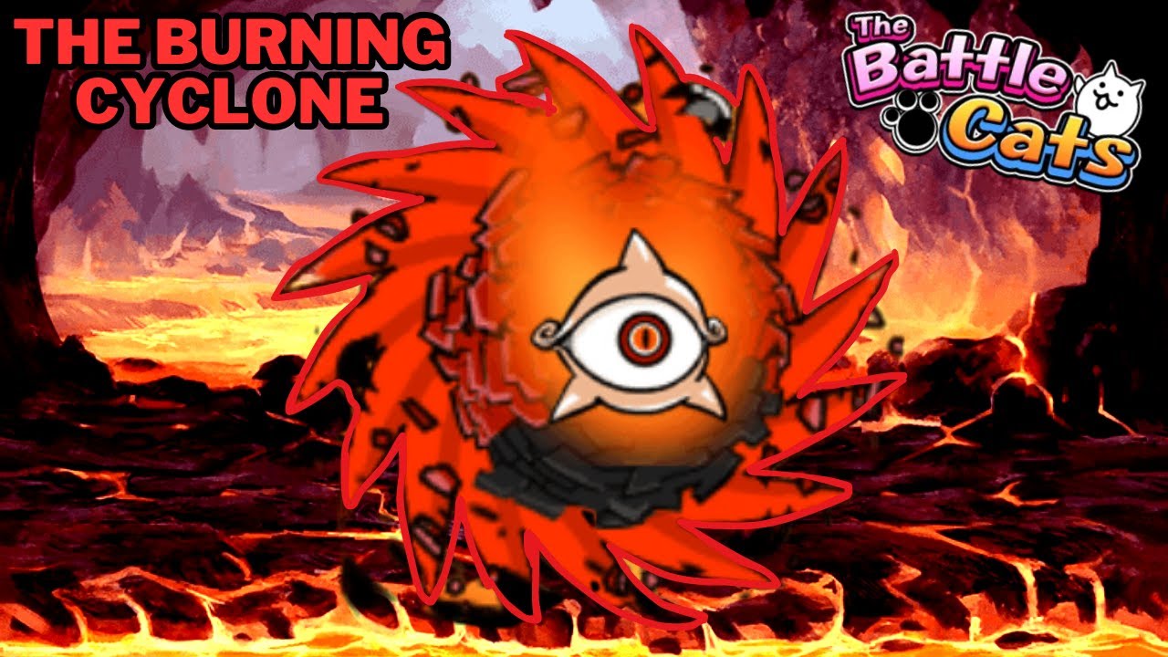 The Burning Cyclone in Battle Cats - YouTube