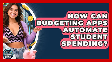 How Can Budgeting Apps Automate Student Spending? - Investing As A Student