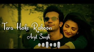 Tera Hoke Rahoon | Arijit Singh | Whatsapp Status Video | Love Whatsapp Status | Vivek Kumar