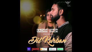 DIL KURBAAN | SACHIN SINGH | HINDI SONG | RECORD |  JMD PRODUCTION | D18STUDIOS | LOVE SONG 2023