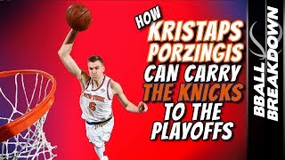 How KRISTAPS PORZINGIS Can Carry The KNICKS To The PLAYOFFS