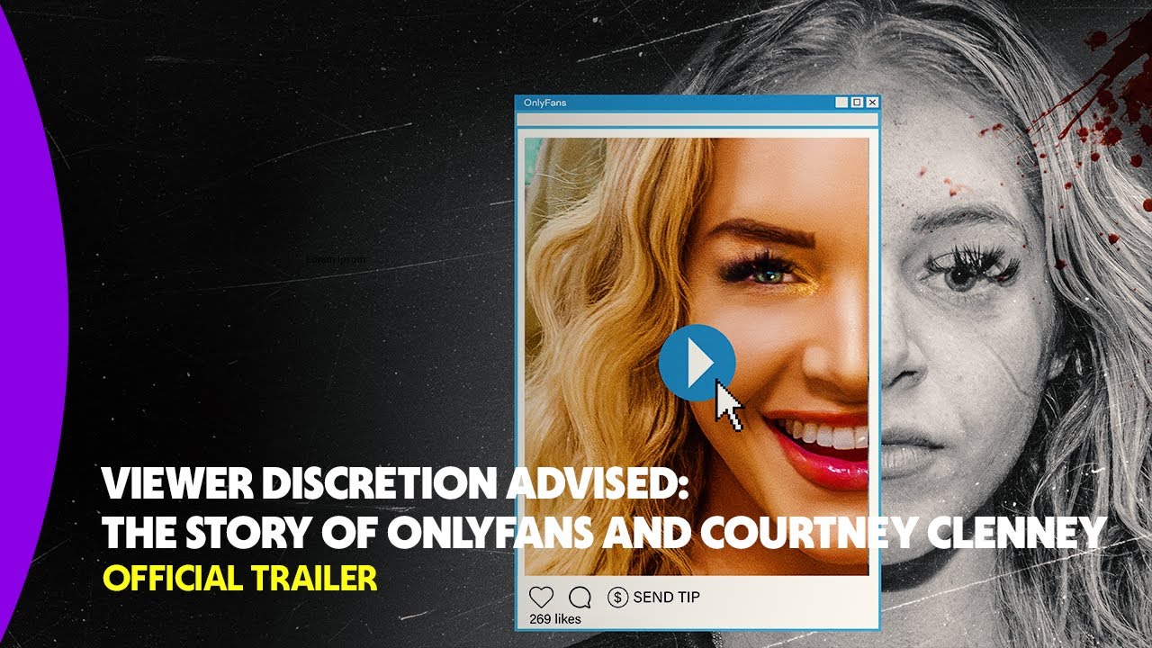 Viewer Discretion Advised The Story of OnlyFans and Courtney Clenney