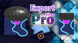 Export Like a Pro: Illustrator Asset Export Tips & Tricks