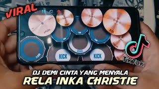 FYP ! DJ Demi Cinta Yang Menyala - Rela Inka Christie Remix Tik Tok Terbaru Viral Real Drum Cover