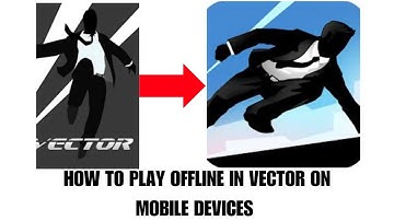 How to Play Vector Game Offline on Mobile Devices [Complete Beginners Guide]