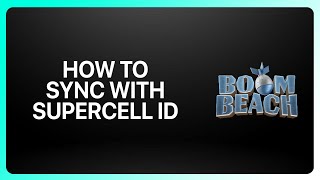 Cara Sinkronisasi Boom Beach dengan Supercell ID di Boom Beach! Tutorial