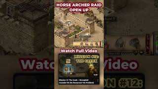 HORSE ARCHER RAID OPEN UP | | Mission 12 | | THE CREEK