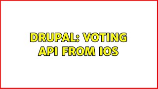 Drupal: Voting Api From iOS (2 Solutions!!)