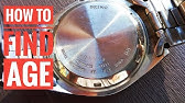 How OLD is my SEIKO? Find out when your SEIKO Watch was made! Learn How-to  find the year it was made - YouTube