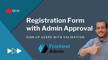 Create A Registration Form with Admin Approval in WordPress Using Frontend Admin by DynamiApps