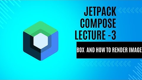 All about Box and how to import and  render local image in jetpack compose