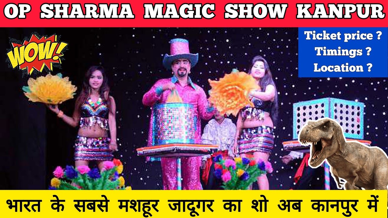 OP sharma magic show kanpur ticket price Jadugar OP sharma ka jadu