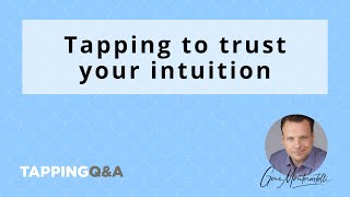 Tapping to trust your intuition