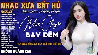 10/6 Mở Nhẹ Nhàng [CD11] Đảm Bảo Cực Hay & Êm Tai ➤Lk Bolero Ca Nhạc Vàng Xưa HAY NHẤT MỌI THỜI ĐẠI