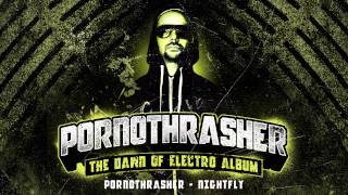 Pornothrasher - NIGHTFLY [THE DAWN OF ELECTRO ALBUM]