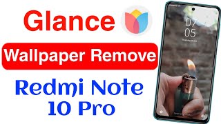 How to Remove Glance From Lock Screen in Redmi Note 10 Pro |Redmi Note 10 Pro se Glance Kaise Hataye
