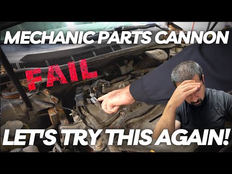 Mechanic Parts Cannon FAIL Cost Customer A LOT! Let's Try This Again