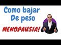 como bajar peso en la menopausia