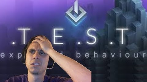 .T.E.S.T Expected Behaviour | EARLY ACCESS!