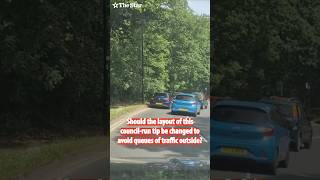 Should the layout of this council run tip be changed to avoid queues of traffic outside