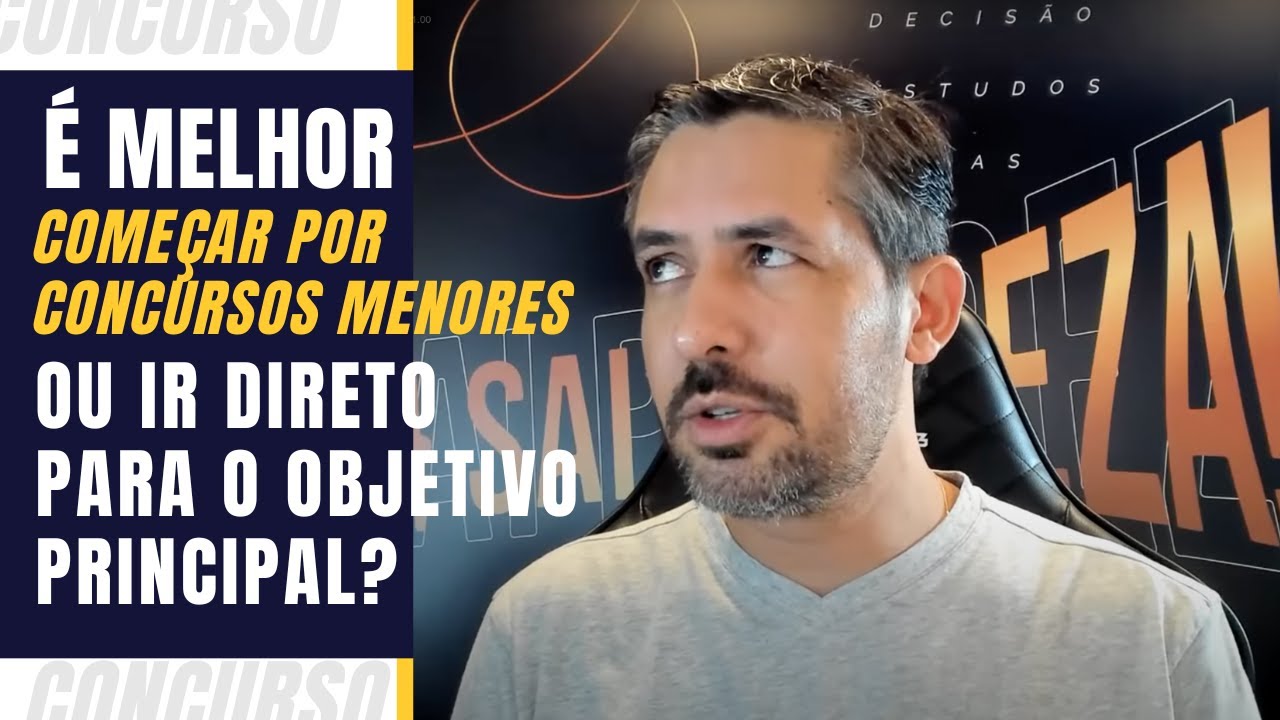 É melhor começar por concursos menores ou ir direto para o objetivo principal? | Aragonê Fernandes