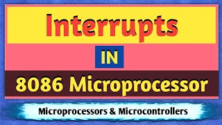 Interrupts in 8086 Microprocessor | Types of Interrupts | 8086 Interrupts | Microprocessor
