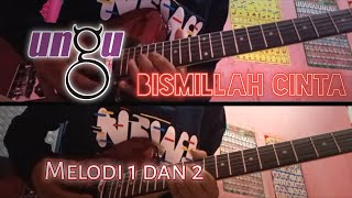 Bismillah Cinta - Melody 1&2 UNGU