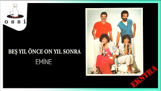 Beş Yıl Önce On Yıl Sonra - Emine