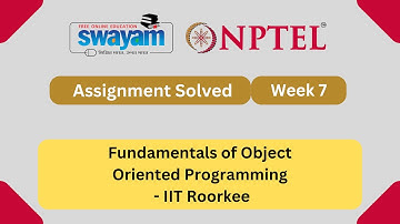 Fundamentals of Object Oriented Programming Week 7 | NPTEL ANSWERS 2025 #nptel2025 #myswayam #NPTEL