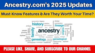 Ancestry.com's 2025 Updates: Must-Know Features & Are They Worth Your Time