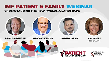 IMF Patient & Family Webinar 2023 - Understanding The New Myeloma Landscape