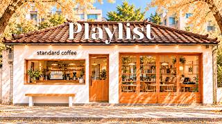 𝐏𝐥𝐚𝐲𝐥𝐢𝐬𝐭 Sunny Fall Days Are Better with Coffee & Music 🍂☕ | 10 Hours • No Mid-Roll Ads